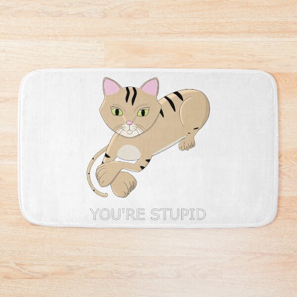 Item preview, YOU'RE STUPID designed and sold by orangejuice10.