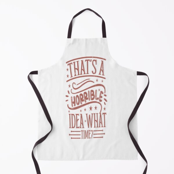 Item preview, That's A Horrible Idea What Time designed and sold by franktact.