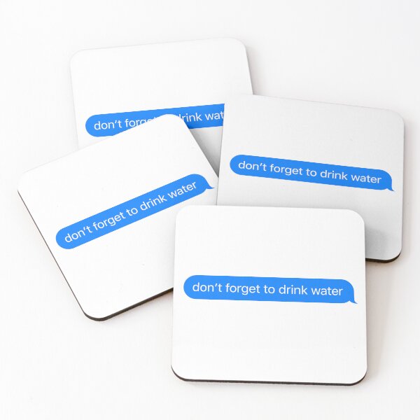 Item preview, Don't forget to drink water - Text designed and sold by TheBindle.