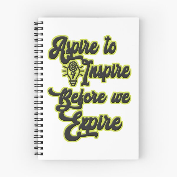 Item preview, Aspire to inspire before we expire quote, the inspiration words..  designed and sold by Chakilogy.