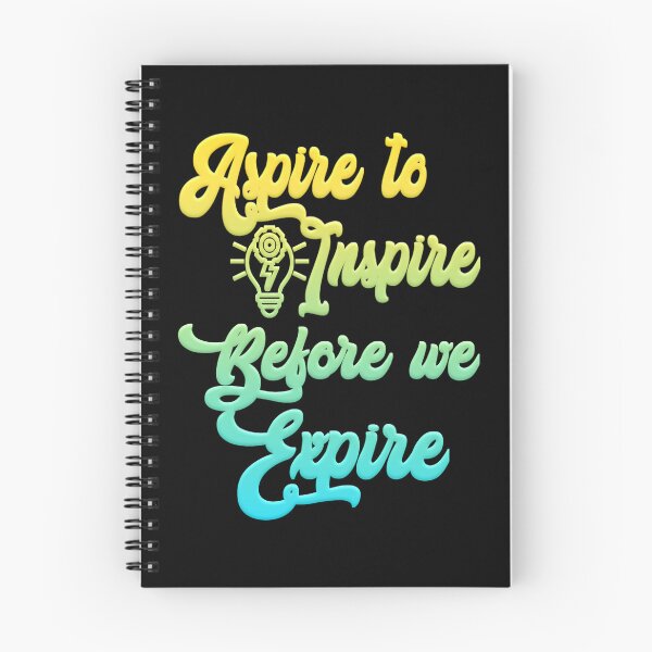 Item preview, Aspire to inspire before we expire quote, the inspiration words.. V.10 designed and sold by Chakilogy.