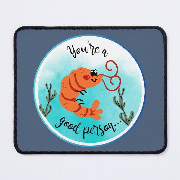 Item preview, You're a Good Person Shrimp Quote designed and sold by dealchica.