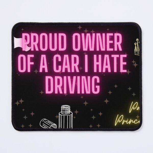 Item preview, Proud Owner of Car I hate driving designed and sold by Justforfun1234.