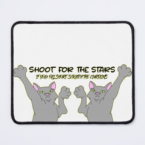 Item preview, Shoot For the Stars (if you fall short scratch the curtains) kitties cats designed and sold by BlazeBelushi.