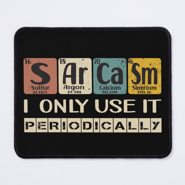Item preview, Sarcasm I Only Use IT Periodically designed and sold by Luvjesus2.
