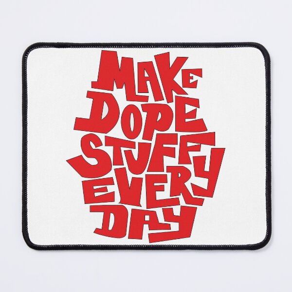 Item preview, Make dope stuff everyday designed and sold by JenniceHn.