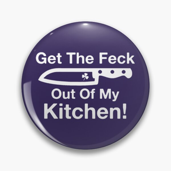 Item preview, Get the Feck Out of My Kitchen!	 designed and sold by sfygelqnduj15.