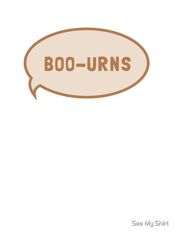 i was saying boo urns t shirt