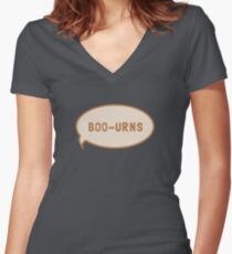 I was saying "Boo-urns" Women's Fitted V-Neck T-Shirt