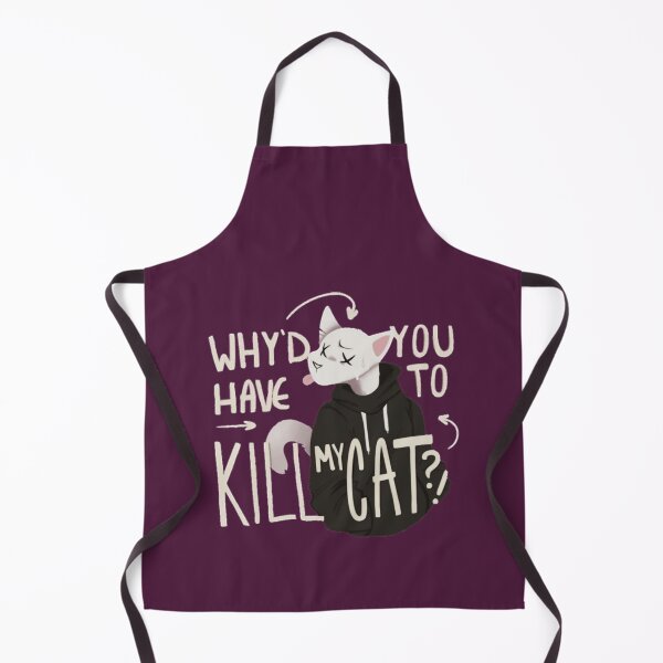 Item preview, Why'd you have to kill my cat Lovejoy designed and sold by SeferinoHaslam.