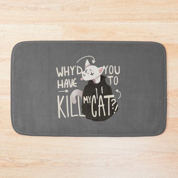 Item preview, Why'd you have to kill my cat Lovejoy designed and sold by SeferinoHaslam.