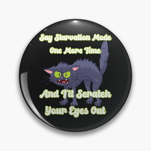 Item preview, Say starvation mode one more time and I'll scratch your eyes out: Humorous alternate day fasting Funny ADF designed and sold by JoyOfHopeStore.