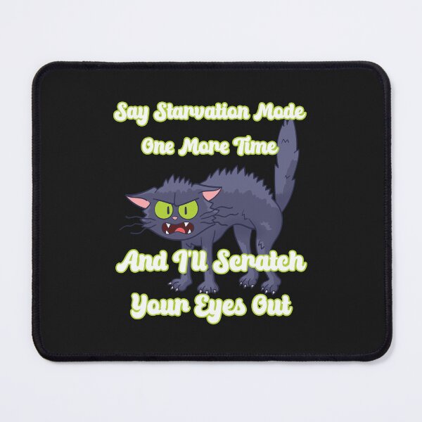 Item preview, Say starvation mode one more time and I'll scratch your eyes out: Humorous alternate day fasting Funny ADF designed and sold by JoyOfHopeStore.