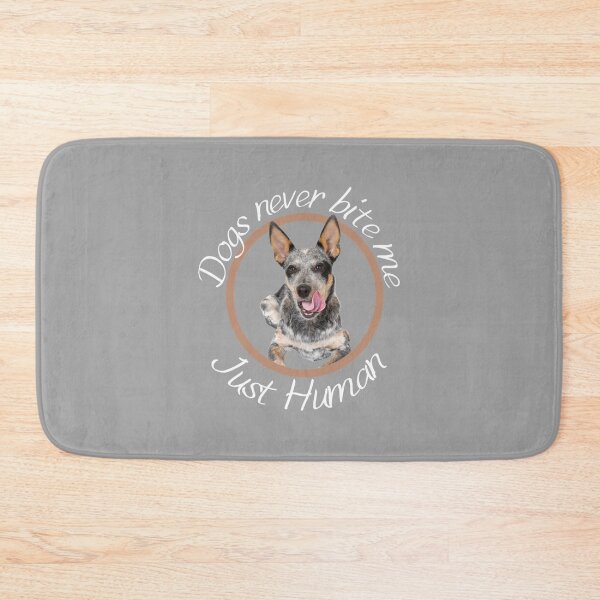 Item preview, Dogs Never Bite Me Blue Heeler Australian Cattle Dog   designed and sold by BullockColton.
