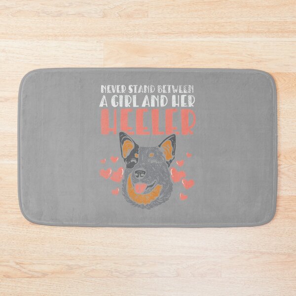 Item preview, Never Stand Between A Girl And Her Heeler Australian Cattle Dog   designed and sold by BullockColton.