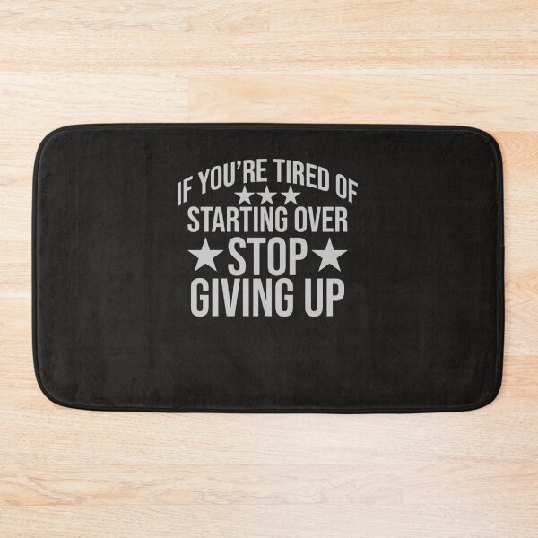 Item preview, If You Are Tired Of Starting Over Stop Giving Up  designed and sold by MonteAMoen.