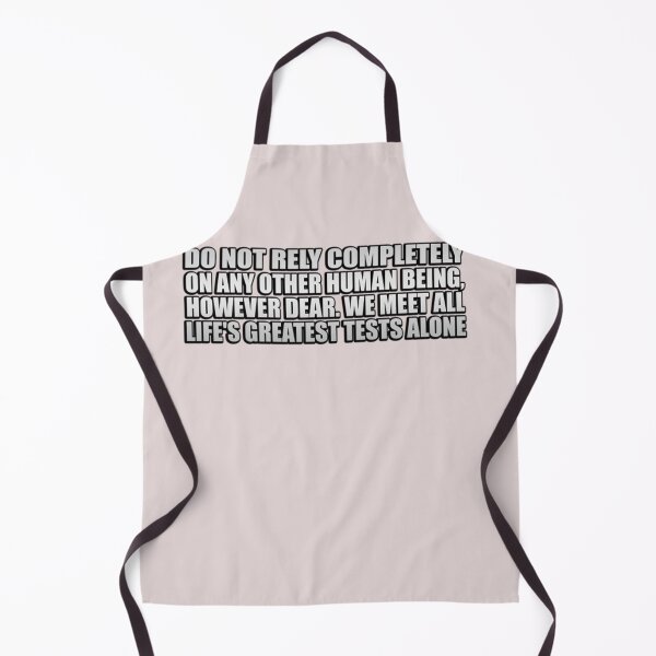 Item preview, Do Not Rely Completely On Any Other Human Being, However Dear. We Meet All Life&39;S Greatest Tests designed and sold by JeffreyMusgrave.