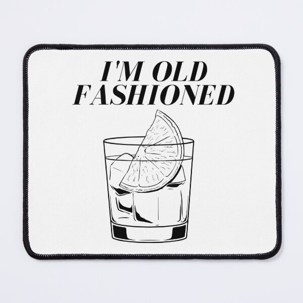 Item preview, I'm Old Fashioned designed and sold by AJDesignsstuff.