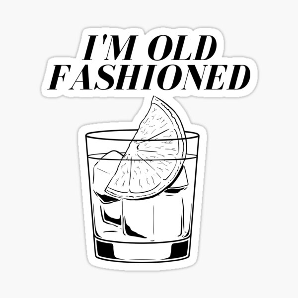 Item preview, I'm Old Fashioned designed and sold by AJDesignsstuff.