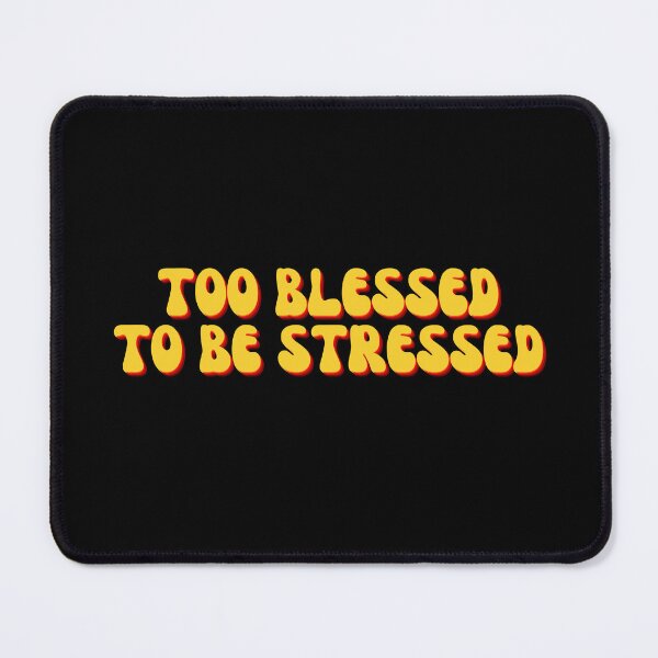 Item preview, Too Blessed To Be Stressed designed and sold by StickerSparkle.