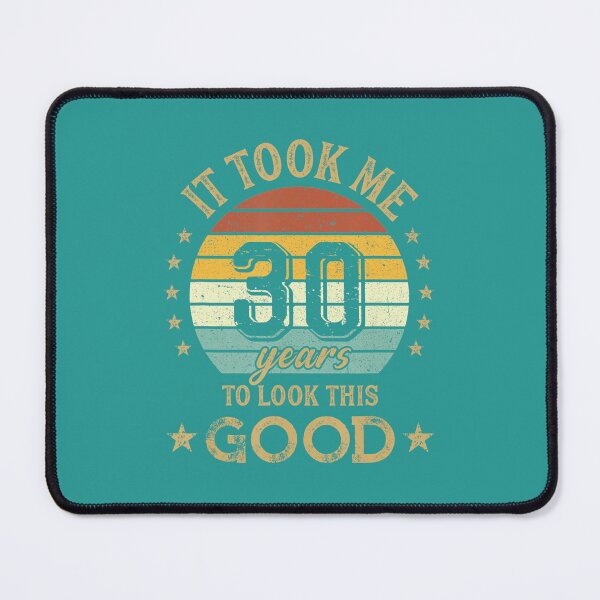 Item preview, 30th Birthday Vintage It Took Me 30 Years To Look This Good 	 	 designed and sold by rsdgdrzgs84.