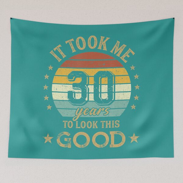 Item preview, 30th Birthday Vintage It Took Me 30 Years To Look This Good 	 	 designed and sold by rsdgdrzgs84.