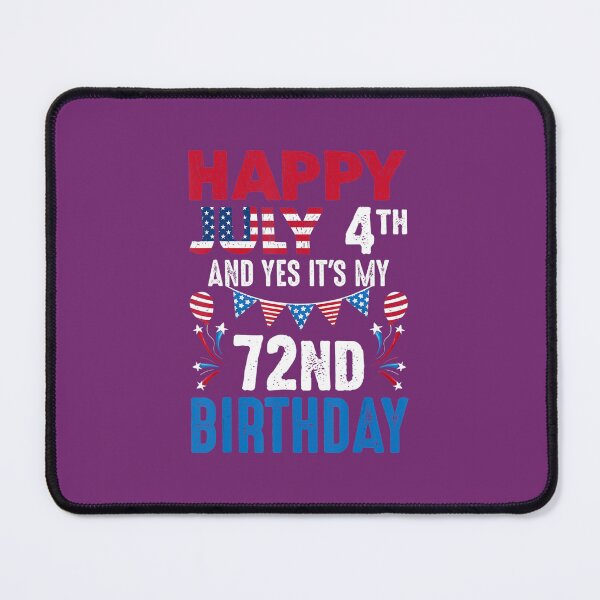Item preview, July 4th And Yes It's My 72nd Birthday American Patriotic designed and sold by nvvmedorqli83.