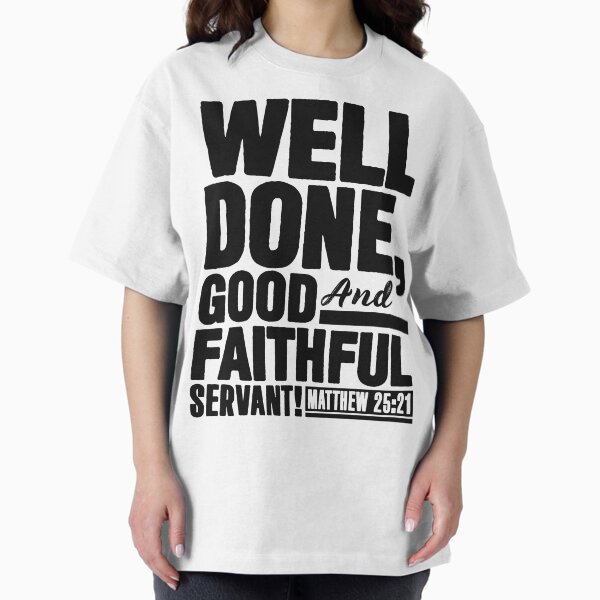 Item preview, Matthew 25:21 Well Done Good And Faithful Servant designed and sold by plushism.