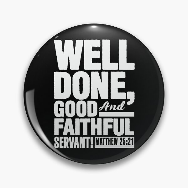 Item preview, Matthew 25:21 Well Done Good And Faithful Servant designed and sold by plushism.