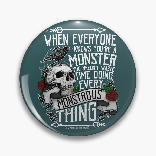 Item preview, SIX OF CROWS  'Every Mounstrous Thing designed and sold by JerreCamden.