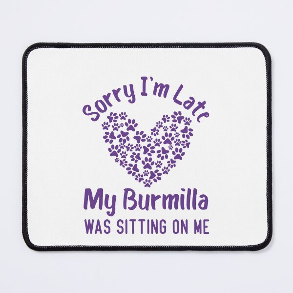 Item preview, Sorry I'm Late My Burmilla Cat Was Sitting On Me Funny Cat Quote designed and sold by medbdj.