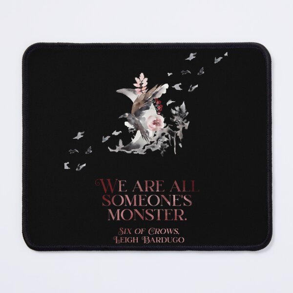 Item preview, SIX OF CROWS WE ARE ALL SOMEONE MONSTER designed and sold by JerreCamden.