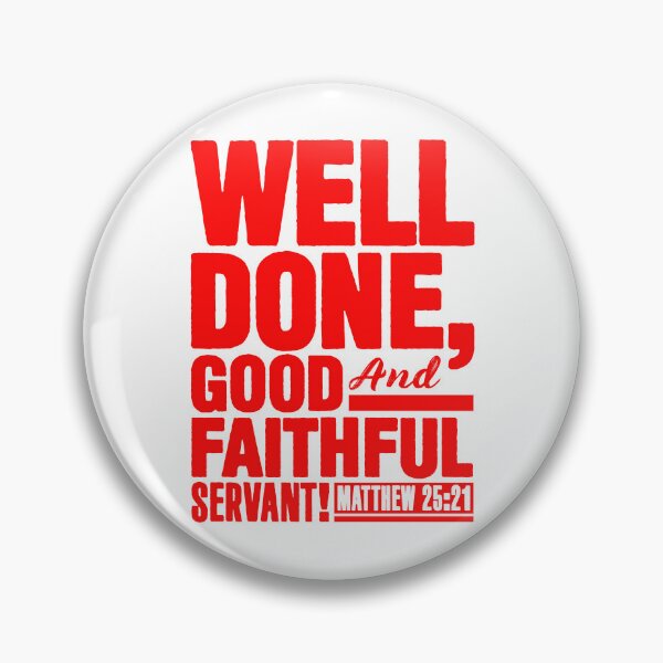 Item preview, Matthew 25:21 Well Done Good And Faithful Servant designed and sold by plushism.