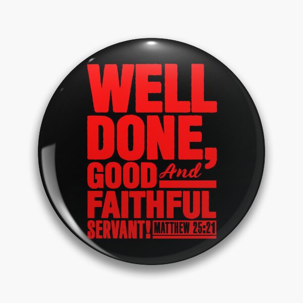Item preview, Matthew 25:21 Well Done Good And Faithful Servant designed and sold by plushism.