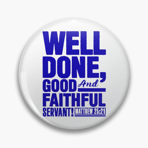 Item preview, Matthew 25:21 Well Done Good And Faithful Servant designed and sold by plushism.
