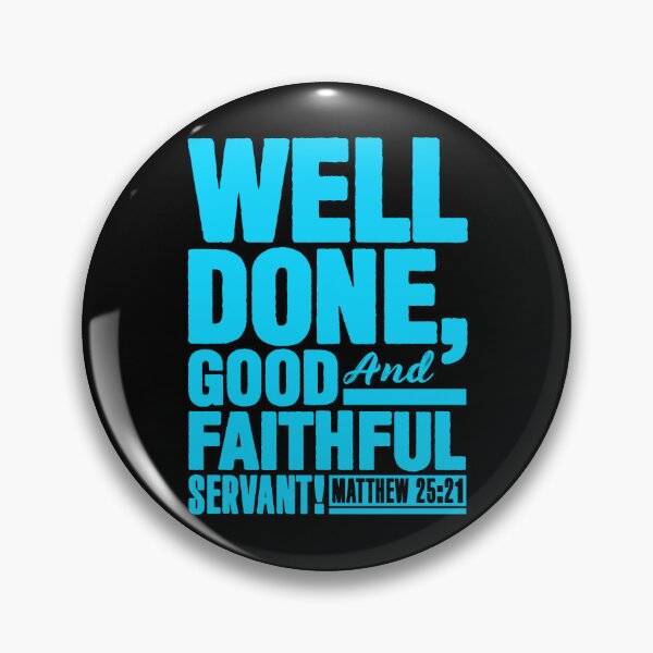 Item preview, Matthew 25:21 Well Done Good And Faithful Servant designed and sold by plushism.