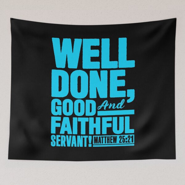 Item preview, Matthew 25:21 Well Done Good And Faithful Servant designed and sold by plushism.