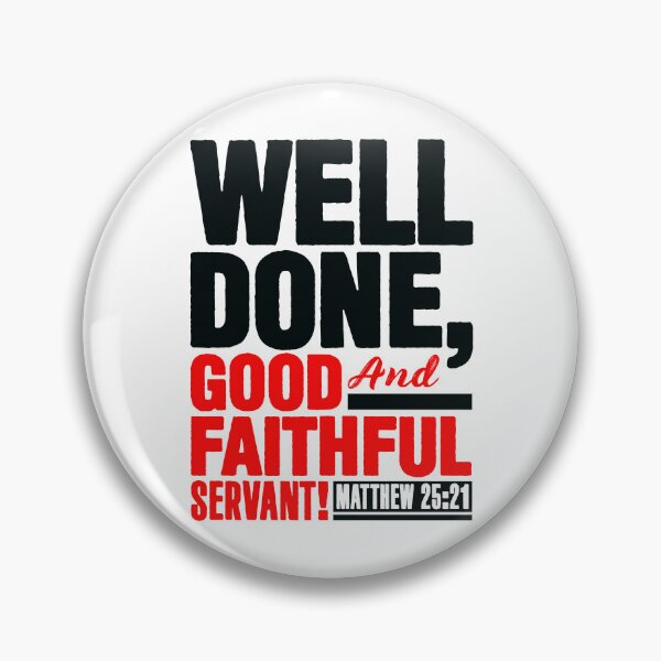 Item preview, Matthew 25:21 Well Done Good And Faithful Servant designed and sold by plushism.