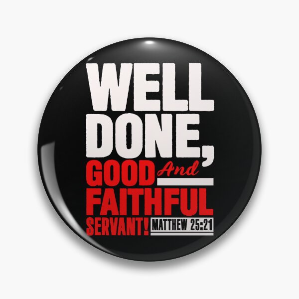 Item preview, Matthew 25:21 Well Done Good And Faithful Servant designed and sold by plushism.