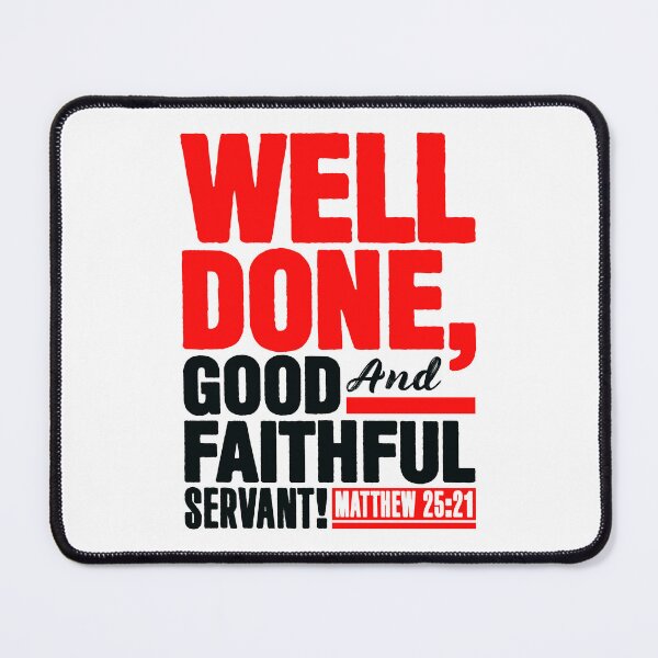 Item preview, Matthew 25:21 Well Done Good And Faithful Servant designed and sold by plushism.