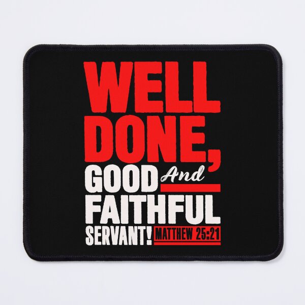 Item preview, Matthew 25:21 Well Done Good And Faithful Servant designed and sold by plushism.