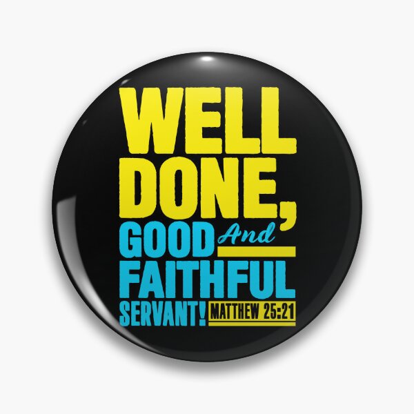 Item preview, Matthew 25:21 Well Done Good And Faithful Servant designed and sold by plushism.