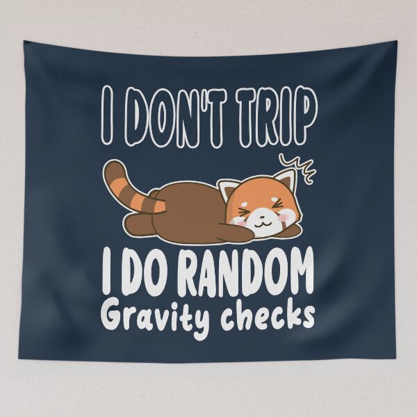 Item preview, I Dont Trip I Do Random Gravity Checks designed and sold by samah82.