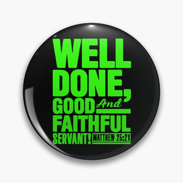 Item preview, Matthew 25:21 Well Done Good And Faithful Servant designed and sold by plushism.