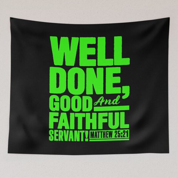 Item preview, Matthew 25:21 Well Done Good And Faithful Servant designed and sold by plushism.