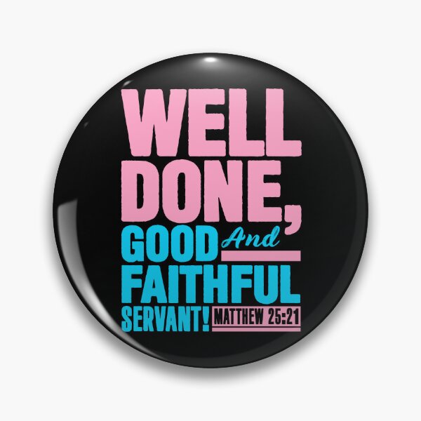Item preview, Matthew 25:21 Well Done Good And Faithful Servant designed and sold by plushism.