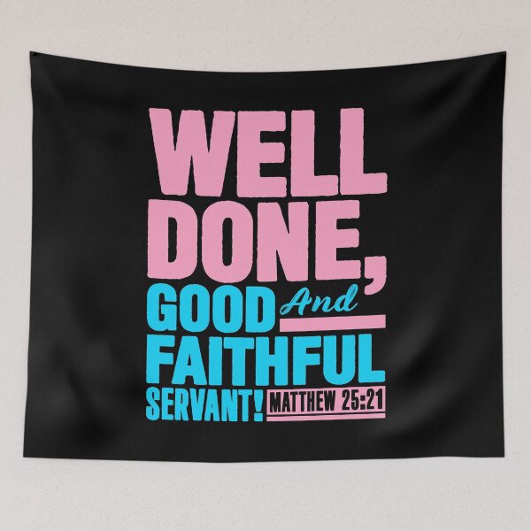 Item preview, Matthew 25:21 Well Done Good And Faithful Servant designed and sold by plushism.