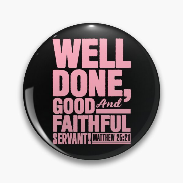 Item preview, Matthew 25:21 Well Done Good And Faithful Servant designed and sold by plushism.