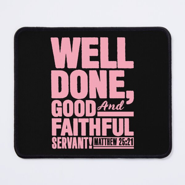 Item preview, Matthew 25:21 Well Done Good And Faithful Servant designed and sold by plushism.