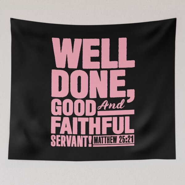 Item preview, Matthew 25:21 Well Done Good And Faithful Servant designed and sold by plushism.